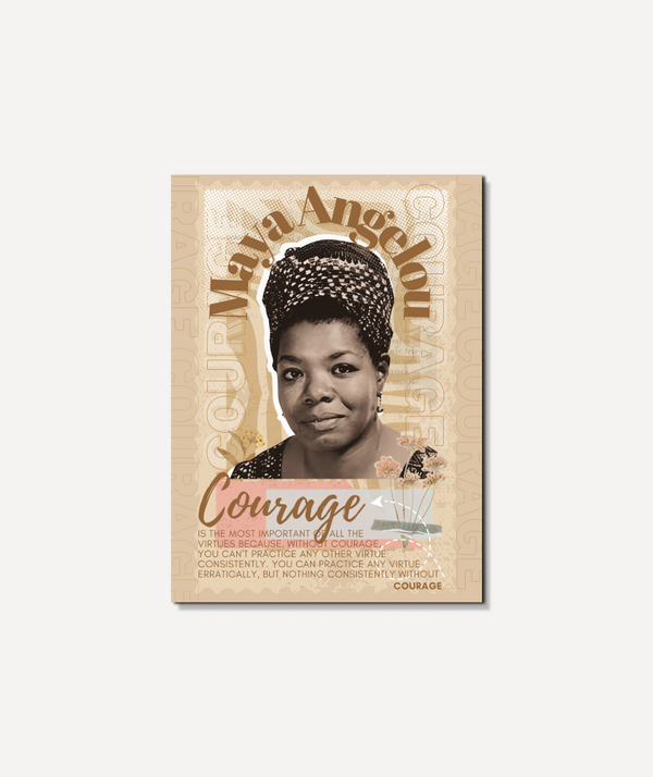 Courage - Maya Anglou